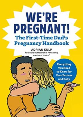 We're Pregnant! the First Time Dad's Pregnancy Handbo by Kulp, Adrian 1939754682