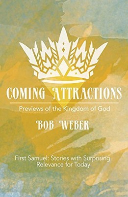 COMING ATTRACTIONS: PREVIEWS OF THE KINGDOM OF GOD By Bob Weber **BRAND NEW**