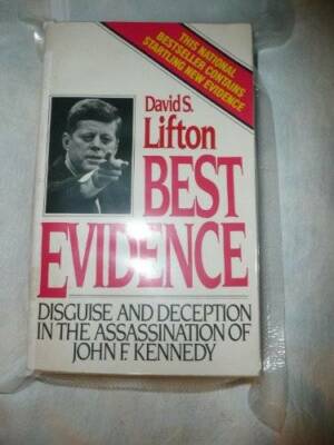 Best Evidence: Disguise and Deception in the Assassination of John F.  - GOOD