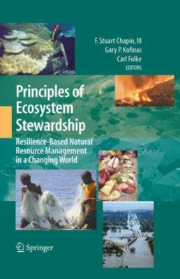 Principles of Ecosystem Stewardship: Resilience-Based Natural Resource Manageme