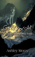 Greywolf The Adventures Of Meg Brady Ashley Moray Taschenbuch Englisch 2003