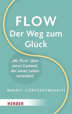 Mihaly Csikszentmihalyi Flow - Der Weg zum Glück