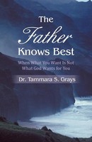 Tammara S. Grays | The Father Knows Best | Taschenbuch | Englisch (2013)