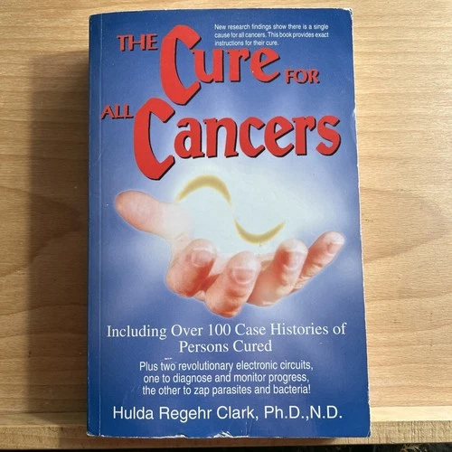 Cure for All Cancers : With 100 Case Histories by Hulda Regehr Clark (1993 Pbk)