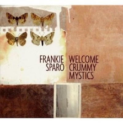 FRANKIE SPARO - WELCOME CRUMMY MYSTICS  CD NEU