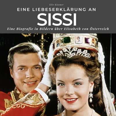 Eine Liebeserklärung an Sissi Elis Kissner