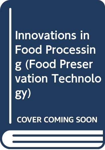 Innovations in Food Processing (Food Preservation Technology) by Gould PB..