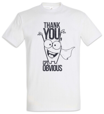 Thank You Captain Obvious T-Shirt Fun Geek Nerd Computer Scientist Coder Gamer