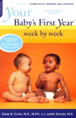 Your Baby's First Year: Week By Week (Your Pregnancy Series), Second  - GOOD