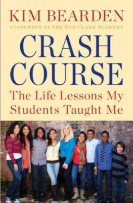 Crash Course: The Life Lessons My Students Taught Me - Hardcover - GOOD