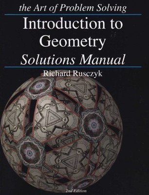Introduction to Geometry: Solutions Manual by Rusczyk, Richard