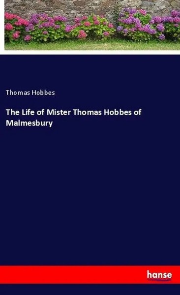 Thomas Hobbes | The Life Of Mister Thomas Hobbes Of Malmesbury | Taschenbuch-image