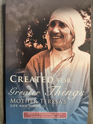 Created for Greater Things: Mother Teresa's Life and Witness