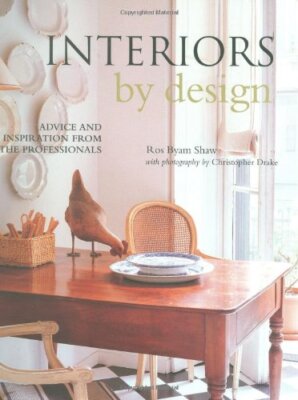 Interiors by Design: Advice and Inspiration Fromt He Professiona