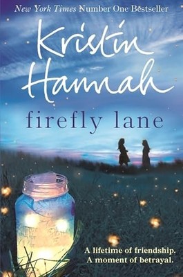 Firefly Lane -  NEW Kristin Hannah 2013