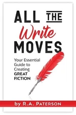 R a Paterson All the Write Moves (Paperback) Quick-Start Fiction