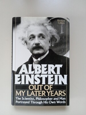 Albert Einstein: Out of My Later Years : Out of My Later Years by Albert...