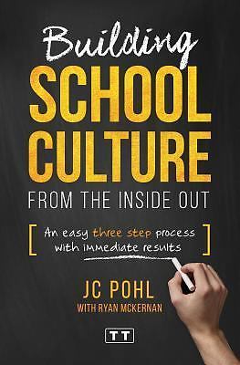 Building School Culture from the Inside Out: An Easy Three Step Process with...