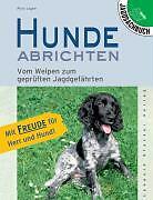 Thumbnail - Lagler Hunde Abrichten Vom Welpen Zum Geprüften Jagdgefährten