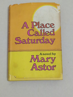 #ad VTG 1968 Novel Rape Abortion Choice A Place Called Saturday By Mary Astor $24.95