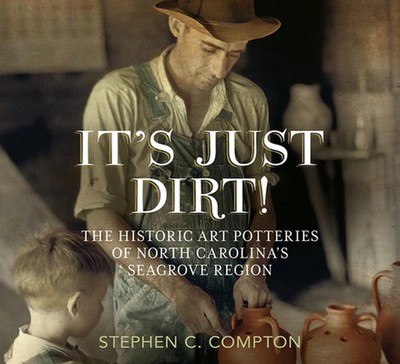 It's Just Dirt! die historischen Kunstkeramik der Seegrabregion North Carolinas b