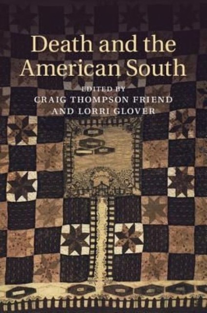 Death and the American South Friend Glover Hardback Cambridge University Press