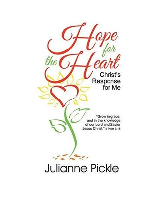 Hope for the Heart: Christ's Response for Me, Julianne Pickle
