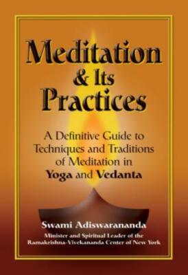 Meditation & Its Practices: A Definitive Guide To Techniques And Traditions...