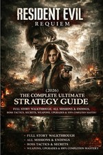 Resident Evil Requiem 2026 GAME GUIDE: The Complete Ultimate Strategy Guide  
