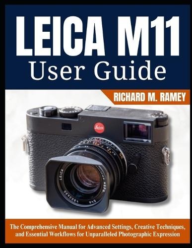 Richard M Ramey Leica M11 User Guide (Tascabile) 9798312699654 | eBay