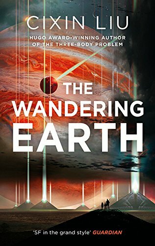 The Wandering Earth By Cixin Liu