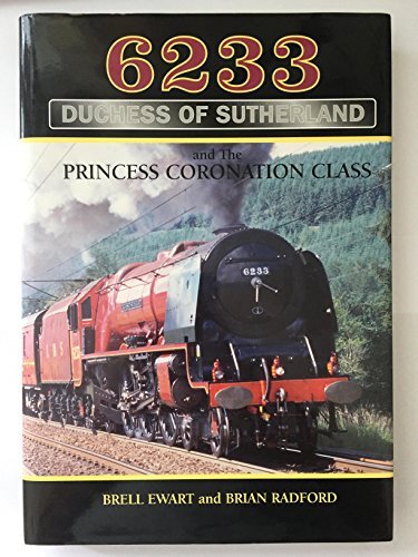 6233 Duchess of Sutherland and the Princess Coronation Class,Joh