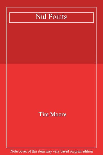 Nul Points By  Tim Moore. 9780224077804