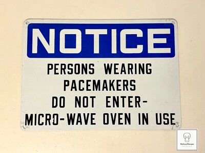 Vintage NOTICE PERSONS WEARING PACEMAKERS DO NOT ENTER MICRO-WAVE OVEN... Sign