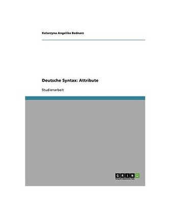 Deutsche Syntax: Attribute, Bednarz, Katarzyna Angelika