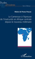 Hilaire De Prince Pokam | Le Cameroun à L'éPreuve De L'inséCurité En Afrique...