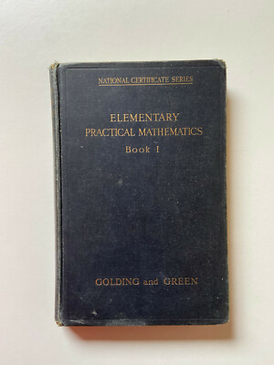 Elementary Practical Mathematics: Book I by E. Golding Pub: Pitman 1936 HB Book
