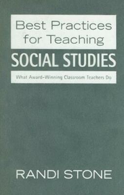 Best Practices For Teaching Social Studies: What Award-Winning Classroom Te...