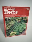All about Herbs: A Complete Guide to Herb Gardening - 1990 Ortho Books