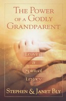Stephen Bly | The Power Of A Godly Grandparent | Taschenbuch | Englisch (2003)