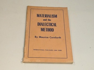 Materialism and the Dialectical Method Maurice Cornforth 1953 Marxist Philosophy