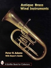 Antique Brass Wind Instruments : Identification and Value Guide by Peter H. ...