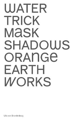 Ulla Von Brandenburg: Water Trick Mask Shadows Orange Earth Works by Astrid Ihle
