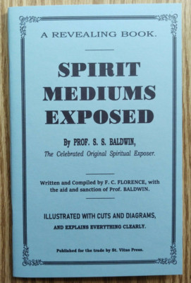 Spirit Mediums Exposed by Baldwin & Florence (Séance & spirit medium secrets)