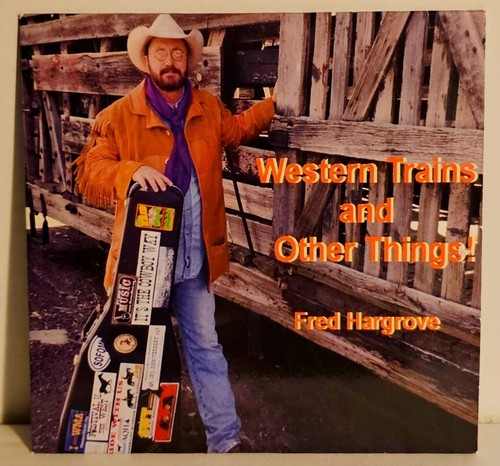 Fred Hargrove: Westernzüge und andere Dinge! (Cowboy Songs) CD SCHÖN!