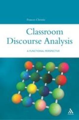 Classroom Discourse Analysis : A Functional Perspective, Hardcover by Christi...