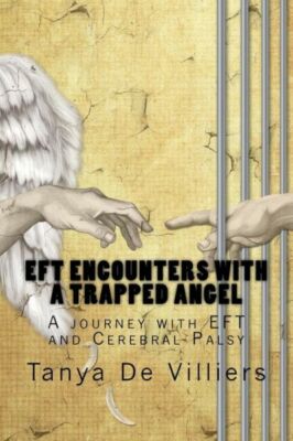 Eft Encounters With A Trapped Angel: A Journey With Eft And Cerebral Palsy