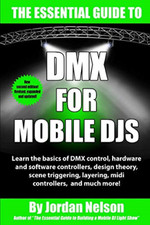 DMX For Mobile DJs: The Essential Guide (Second Edition - Paperback NEW Nelson,