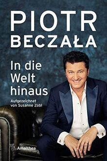 In die Welt hinaus: Ein Opernleben in drei Akten. Aufgez... | Buch | Zustand gut