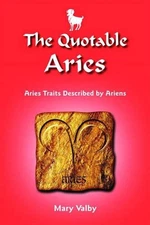 Quotable Aries: Aries Traits Described by Ariens by Mary Valby (English) Paperba